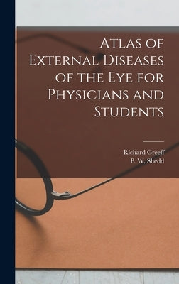 Atlas of External Diseases of the eye for Physicians and Students by Greeff, Richard