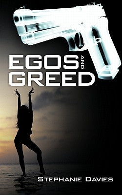 Egos and Greed by Davies, Stephanie