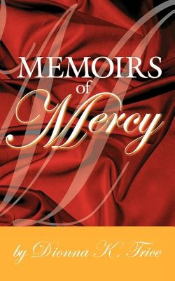Memoirs of Mercy by Trice, Dionna K.