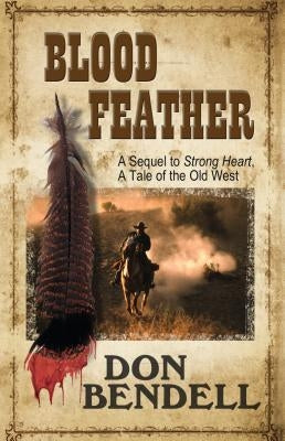 Blood Feather by Bendell, Don