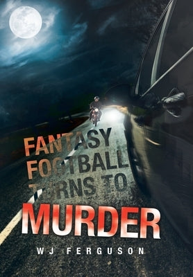 Fantasy Football Turns to Murder by Ferguson, Wj