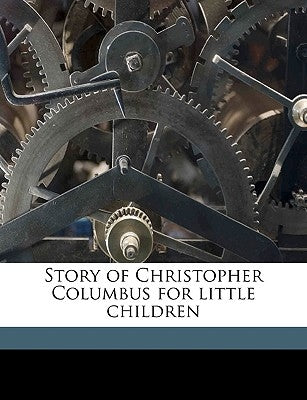 Story of Christopher Columbus for Little Children by Harrison, Elizabeth