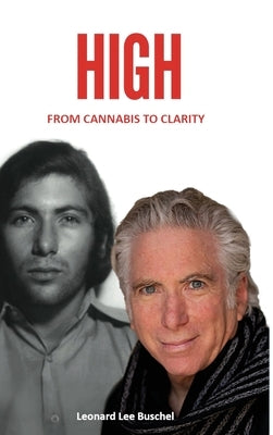 HIGH From Cannabis to Clarity by Buschel, Leonard Lee