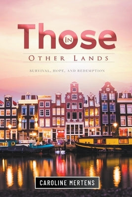 In Those Other Lands by Mertens, Caroline