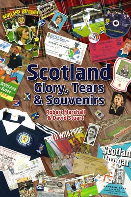 Scotland - Glory Tears & Souvenirs by Marshall, Robert