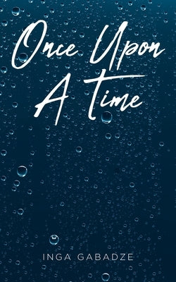 Once Upon A Time by Gabadze, Inga