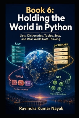 Book 6: Holding the World in Python by Nayak, Ravindra Kumar