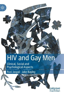 HIV and Gay Men: Clinical, Social and Psychological Aspects by Jaspal, Rusi