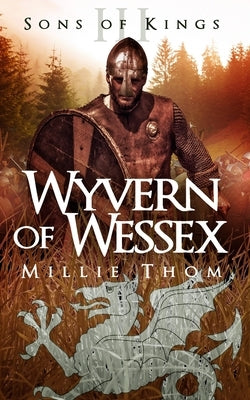 Wyvern of Wessex by Thom, Millie