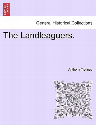 The Landleaguers. Vol. I. by Trollope, Anthony