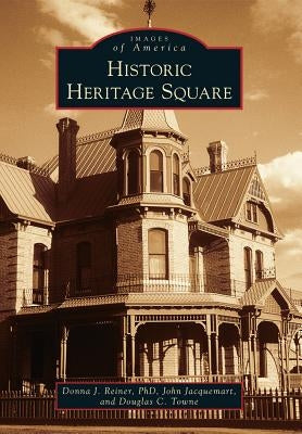Historic Heritage Square by Reiner, Donna J.