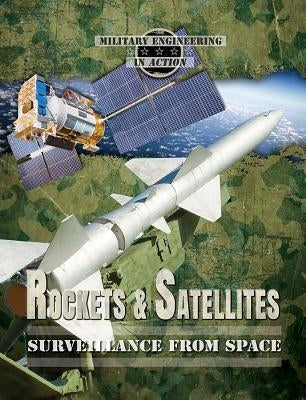 Rockets & Satellites: Surveillance from Space by Rice Jr, Earle