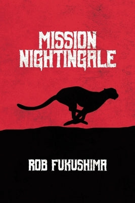 Mission Nightingale by Fukushima, Rob