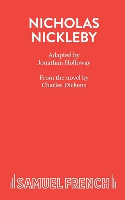 Nicholas Nickleby by Holloway, Jonathan