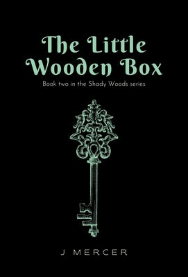 The Little Wooden Box (Book 2 of the Shady Woods series) by Mercer, J.