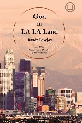 God in La La Land: A Christian Perspective by Howells Douglas, Kendi