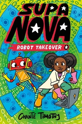 Supa Nova: Robot Takeover: A Graphic Novel by Timothy, Chanté