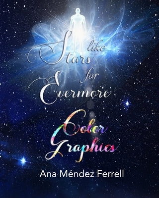 Like Stars for Evermore Color Graphics by Ferrell, Ana Mendez