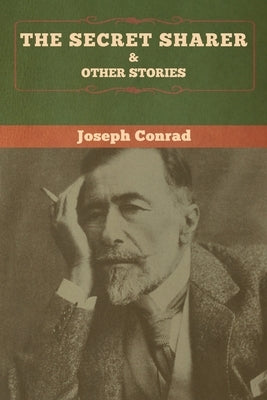 The Secret Sharer and Other Stories by Conrad, Joseph