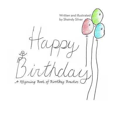Happy Birthday: A Rhyming Book of Birthday Brachos by Silver, Shaindy
