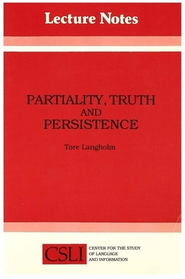 Partiality, Truth and Persistence by Langholm, Tore