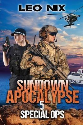 Sundown Apocalypse 5: Special Ops by Nix, Leo