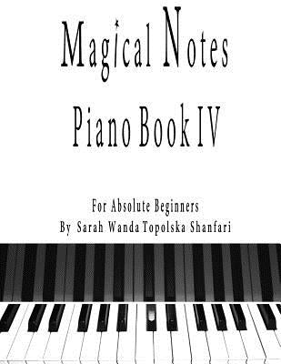 Magical Notes piano book IV: For absolute beginners by Shanfari, Sarah Wanda Topolska