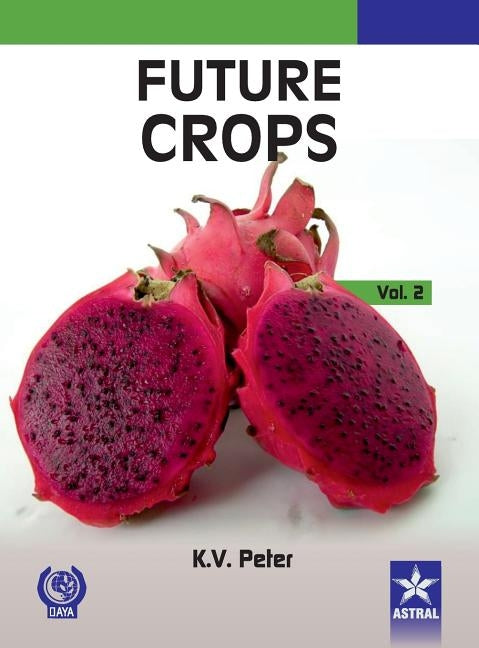 Future Crops Vol 2 by Peter, K. V.