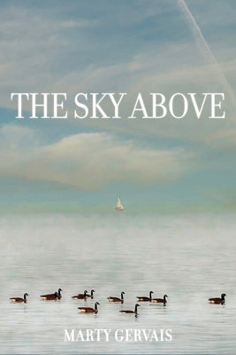 The Sky Above: Selected Poems by Gervais, Marty