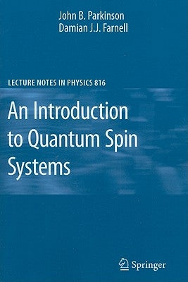 An Introduction to Quantum Spin Systems by Parkinson, John B.