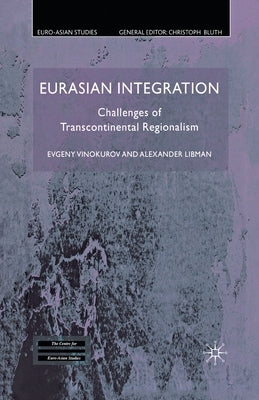 Eurasian Integration: Challenges of Transcontinental Regionalism by Vinokurov, E.