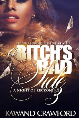 A Bitch's Bad Side 3: Night of Reckoning by Crawford, Kawand S.