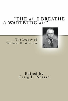 "The Air I Breathe is Wartburg Air" by Nessan, Craig L.
