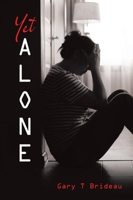 Yet Alone by Brideau, Gary T.