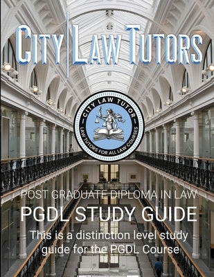 PGDL Study Guide: Post Graduate Diploma in Law by Tutors, City Law
