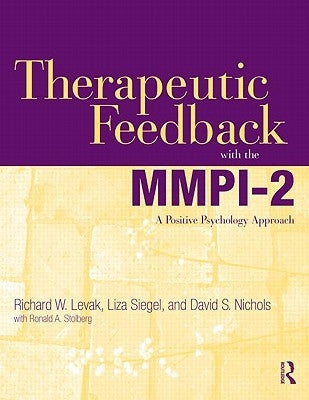 Therapeutic Feedback with the Mmpi-2: A Positive Psychology Approach by Levak, Richard W.