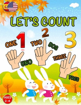 Let's Count: Learning Book For Toddlers 2 - 4 years old; Cute Preschool Counting Numbers; Easy & Simple To Learning 123's (English by Edu, Hb