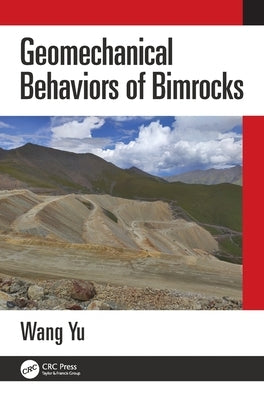 Geomechanical Behaviors of Bimrocks by Yu, Wang