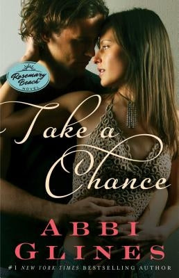 Take a Chance: A Rosemary Beach Novel by Glines, Abbi