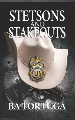 Stetsons and Stakeouts by Tortuga, Ba
