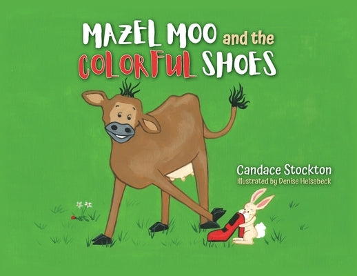 Mazel Moo and the Colorful Shoes by Stockton, Candace