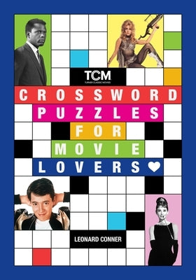 Turner Classic Movies: Crossword Puzzles for Movie Lovers by Conner, Leonard, III