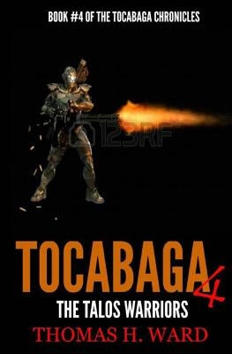 Tocabaga 4: The Talos Warriors by Ward, Thomas H.