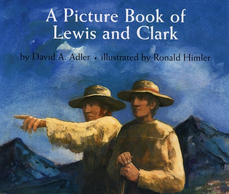 A Picture Book of Lewis and Clark by Adler, David A.