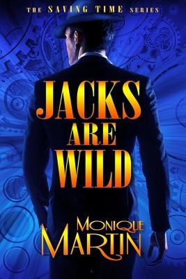 Jacks Are Wild: An Out of Time Novel by Martin, Monique