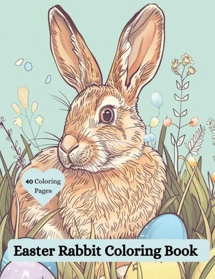 Easter Rabbit Coloring Book: Bunny Lovers Easter Fun by McGonagle, Joanne