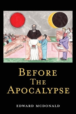 Before The Apocalypse by McDonald, Edward