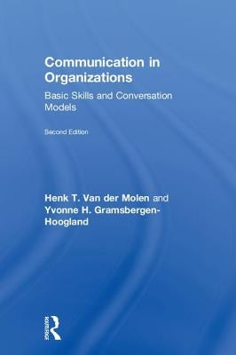 Communication in Organizations: Basic Skills and Conversation Models by Van Der Molen, Henk T.