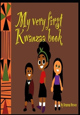 My Very First Kwanzaa: The origin of Kwanzaa by Brown, Deanna