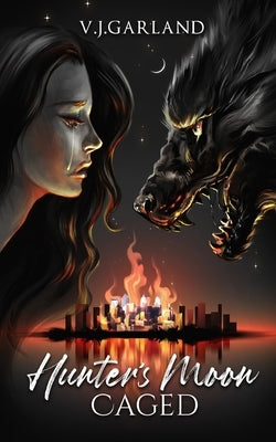 Hunter's Moon: Caged Book #4 by Garland, Vanessa J.